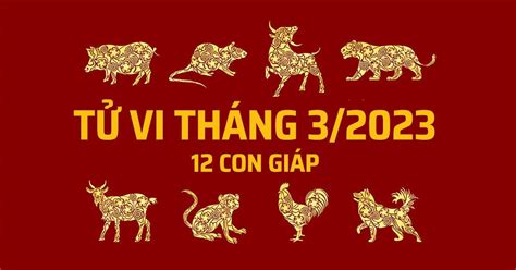 tử vi 12 con giáp 2023